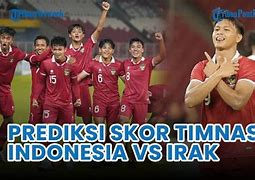 Mariobola Prediksi Skor Indonesia Vs Irak U23