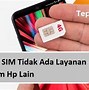 Sim Card Terdeteksi Tapi Tidak Ada Sinyal